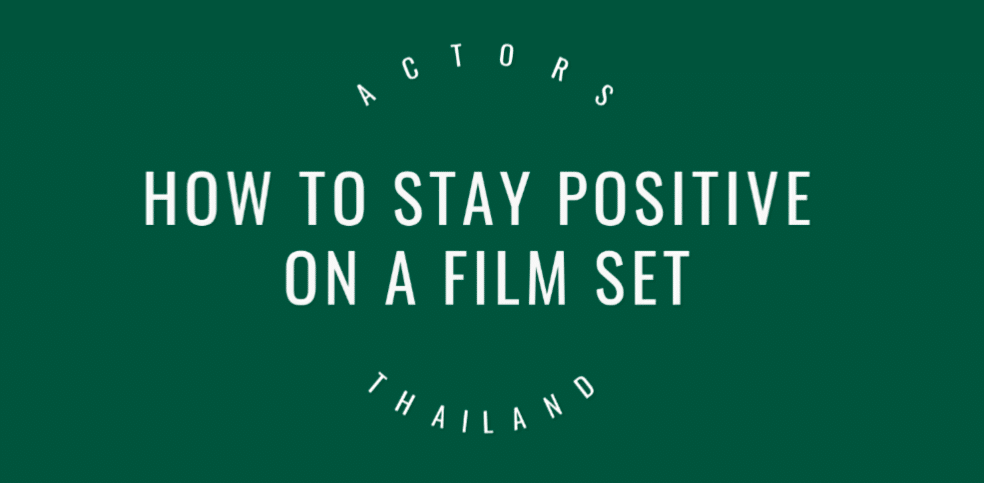 How to stay positive on a film set