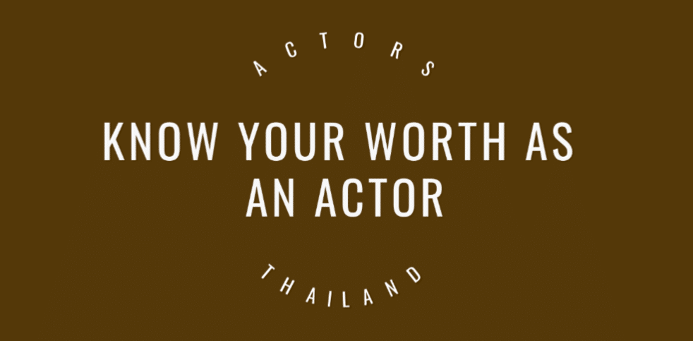 Know your worth as an actor